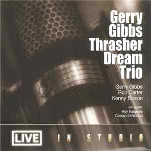 Gerry Gibbs Thrasher Dream Trio - Live In Studio FLAC