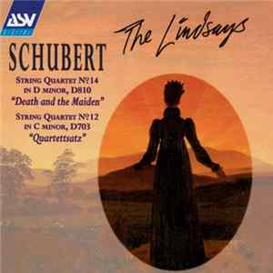 Schubert / The Lindsays - String Quartet No.14 In D Minor, D810 "Death And The Maiden"; String Quartet No.12 In C Minor, D703 "Quartettsatz" FLAC