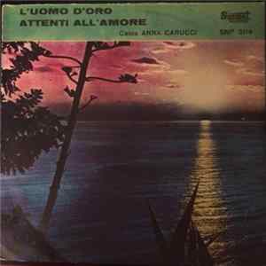 Anna Carucci - L'Uomo D'Oro / Attenti All'Amore FLAC
