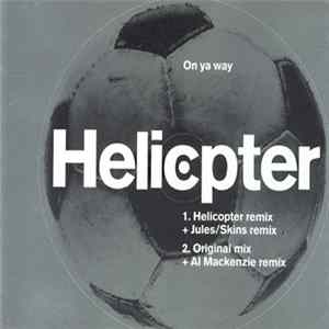 Helicopter - On Ya Way FLAC