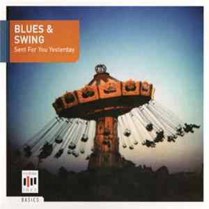 Various - Blues & Swing - Sent For You Yesterday FLAC