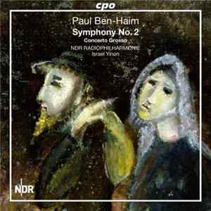 Paul Ben-Haim, NDR Radiophilharmonie, Israel Yinon - Symphony No. 2; Concerto Grosso FLAC