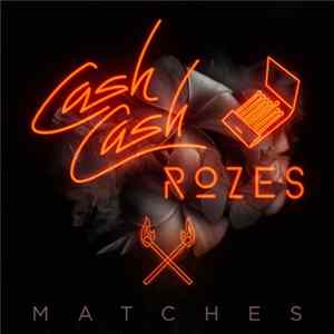 Cash Cash & Rozes - Matches FLAC