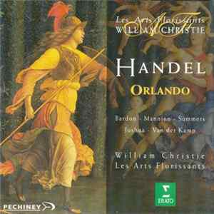 Händel, Patricia Bardon, Rosa Mannion, Hilary Summers, Rosemary Joshua, Harry van der Kamp, Les Arts Florissants, William Christie - Orlando FLAC
