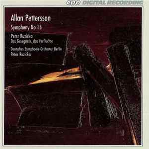 Allan Pettersson / Peter Ruzicka - Deutsches Symphonie-Orchester Berlin - Symphony No 15 / Das Gesegnete, Das Verfluchte FLAC