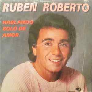 Ruben Roberto - Hablando Solo De Amor FLAC
