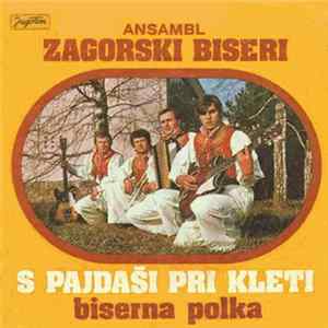 Ansambl Zagorski Biseri - S Pajdaši Pri Kleti / Biserna Polka FLAC