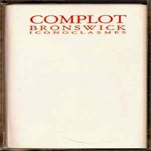 Complot Bronswick - Iconoclasmes FLAC