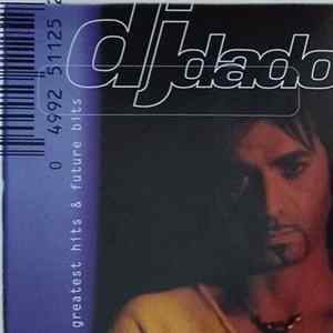 DJ Dado - Greatest Hits & Future Bits FLAC