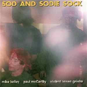 Mike Kelley / Paul McCarthy / Violent Onsen Geisha - Sod And Sodie Sock / Studio C FLAC