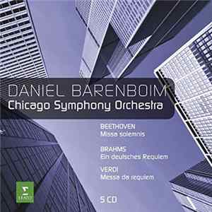 Ludwig van Beethoven, Johannes Brahms, Giuseppe Verdi, The Chicago Symphony Orchestra, Daniel Barenboim - Chicago Symphony Orchestra & Barenboim - Mass & Requiems FLAC