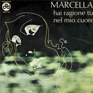 Marcella - Hai Ragione Tu / Nel Mio Cuore FLAC