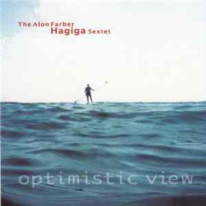 The Alon Farber Hagiga Sextet - Optimistic View FLAC