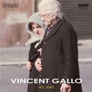 Vincent Gallo - So Sad FLAC