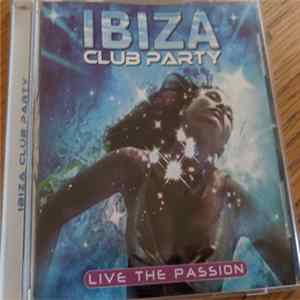 Various - Ibiza Club Party "Live The Passion" FLAC