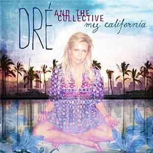 Drè And The Collective - My California FLAC