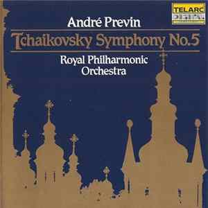 Tchaikovsky, André Previn / Royal Philharmonic Orchestra - Symphony No. 5 FLAC