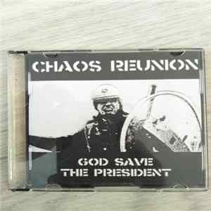 Chaos Reunion - God save the president FLAC