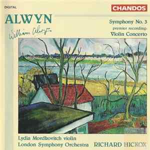 William Alwyn, Lydia Mordkovitch, London Symphony Orchestra, Richard Hickox - Symphony No. 3 / Violin Concerto FLAC
