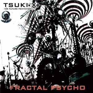 TSUKI X+ - Fractal Psycho FLAC