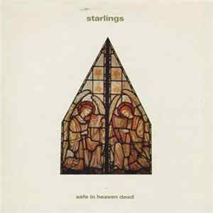 Starlings - Safe In Heaven Dead FLAC