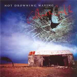 Not Drowning, Waving - Cold And The Crackle FLAC