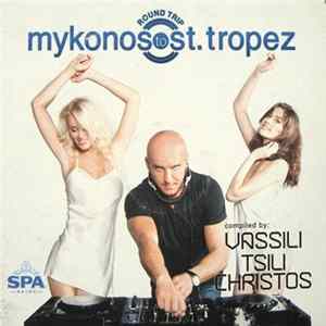 Various Compiled By Vassili Tsilichristos - Round Trip - Mykonos To St. Tropez FLAC