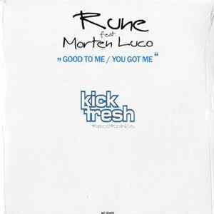 Rune Feat. Morten Luco - Good To Me / You Got Me FLAC