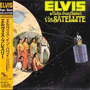 Elvis Presley - Aloha From Hawaii Via Satellite FLAC