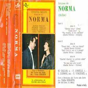 Vincenzo Bellini, Maria Callas, Franco Corelli, Christa Ludwig, Edda Vincenzi, Coro Del Teatro Alla Scala, Orchestra Del Teatro Alla Scala, Tullio Serafin - Selezione Da: Norma FLAC