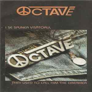 Octave - I Se Spunea Visătorul / They Used To Call Him The Dreamer FLAC