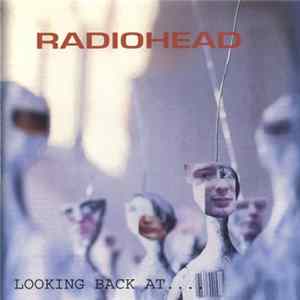 Radiohead - Looking Back At .... FLAC