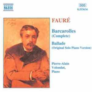 Gabriel Fauré ● Volondat - Barcarolles - Ballade FLAC