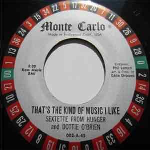 Sextette From Hunger And Dottie O'Brien - That's The Kind Of Music I Like FLAC