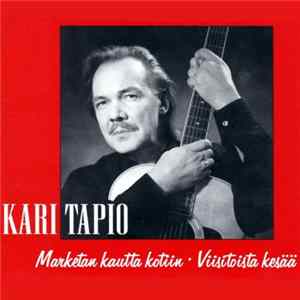 Kari Tapio - Marketan Kautta Kotiin • Viisitoista Kesää FLAC