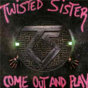 Twisted Sister - Come Out And Play FLAC