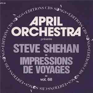 Steve Shehan - April Orchestra Vol. 68 Présente Impressions De Voyages FLAC