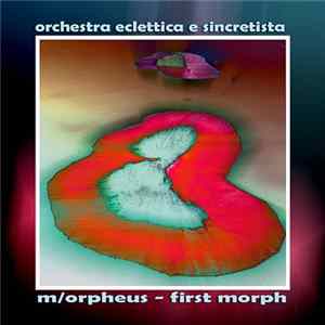 Orchestra Eclettica E Sincretista - M/orpheus - First Morph FLAC