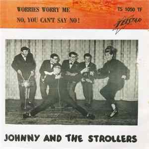 Johnny And The Strollers - Worries Worry Me / No, You Can't Say No FLAC