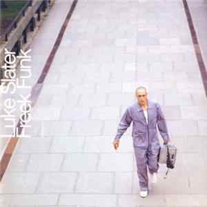 Luke Slater - Freek Funk FLAC