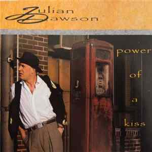 Julian Dawson - Power Of A Kiss FLAC
