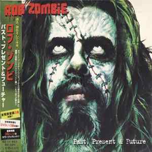 Rob Zombie - Past, Present & Future FLAC