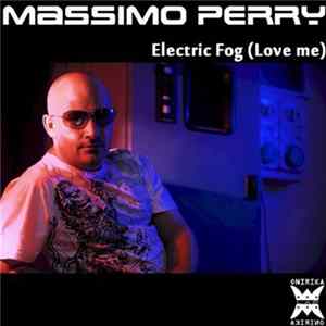 Massimo Perry - Electric Fog (Love Me) FLAC