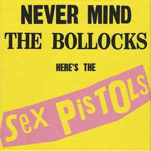 Sex Pistols - Never Mind The Bollocks Here's The Sex Pistols - Special 40th Anniversary Deluxe Edition FLAC