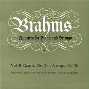 Brahms, Victor Aller With Members Of The Hollywood String Quartet - Quartets For Piano & Strings: Vol. II. Quartet No. 2 In A Major, Op. 26 FLAC