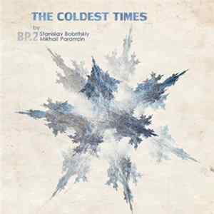 Stanislav Bobritskiy, Mikhail Paramzin - The Coldest Times FLAC