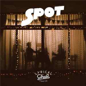 lyrical school - Spot FLAC
