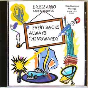 Dr Bizarro & The Disgustos - Every Backs Always Thingwards FLAC