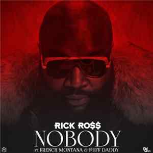 Rick Ross FT. French Montana & P. Diddy - Nobody FLAC