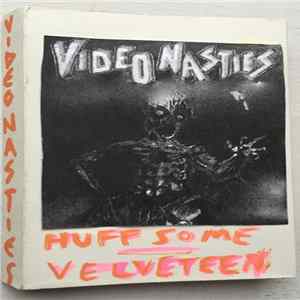Video Nasties - Huff Some/Velveteen FLAC